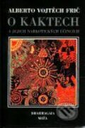 Kniha: O kaktech a jejich narkotických účincích (Alberto Vojtěch Frič). Maťa, 2001 Kniha: O kaktech a jejich narkotických účincích (Alberto Vojtěch Frič). Maťa, 2001