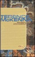 Kniha: Návrat archaismu (Terence McKenna). Maťa, 2001 Kniha: Návrat archaismu (Terence McKenna). Maťa, 2001