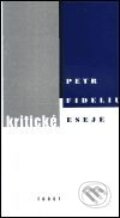 Kniha: Kritické eseje (Petr Fidelius). Torst, 2001 Kniha: Kritické eseje (Petr Fidelius). Torst, 2001