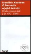 Kniha: O literatuře a jejích tvůrcích (František Kautman). Torst, 2001 Kniha: O literatuře a jejích tvůrcích (František Kautman). Torst, 2001