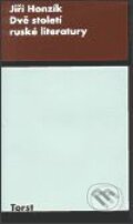 Kniha: Dvě století ruské literatury (Jiří Honzík). Torst, 2001 Kniha: Dvě století ruské literatury (Jiří Honzík). Torst, 2001