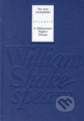 Sen noci svatojánské/ A Midsummer Night&#039;s Dream - William Shakespeare, Atlantis, 2003