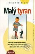 Kniha: Malý tyran (Jiřina Prekopová). Portál, 1999 Kniha: Malý tyran (Jiřina Prekopová). Portál, 1999