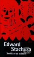 Kniha: Smířit se se světem (Edward Stachura). Torst, 2001 Kniha: Smířit se se světem (Edward Stachura). Torst, 2001