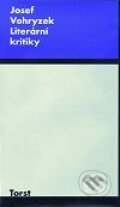 Kniha: Literární kritiky (Josef Vohryzek). Torst, 2001 Kniha: Literární kritiky (Josef Vohryzek). Torst, 2001