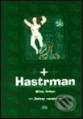Kniha: Hastrman (Miloš Urban). Argo, 2001 Kniha: Hastrman (Miloš Urban). Argo, 2001