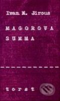 Kniha: Magorova summa (Ivan Martin Jirous). Torst, 2001 Kniha: Magorova summa (Ivan Martin Jirous). Torst, 2001