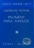Kniha: Proměny pana Hadlíze (Ladislav Novák). Torst, 2001 Kniha: Proměny pana Hadlíze (Ladislav Novák). Torst, 2001