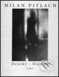 Kniha: Deníky/ Diaries (Milan Pitlach). Torst, 2001 Kniha: Deníky/ Diaries (Milan Pitlach). Torst, 2001