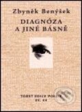 Kniha: Diagnóza a jiné básně (Zbyněk Benýšek). Torst, 2001 Kniha: Diagnóza a jiné básně (Zbyněk Benýšek). Torst, 2001