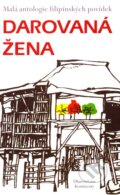 Kniha: Darovaná žena (Autorský kolektiv). DharmaGaia, 2001 Kniha: Darovaná žena (Autorský kolektiv). DharmaGaia, 2001