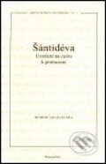 Kniha: Uvedení na cestu k probuzení (Šantidéva). DharmaGaia, 2001 Kniha: Uvedení na cestu k probuzení (Šantidéva). DharmaGaia, 2001