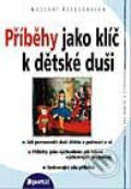 Kniha: Příběhy jako klíč k dětské duši (Nossrat Peseschkian). Portál, 1999 Kniha: Příběhy jako klíč k dětské duši (Nossrat Peseschkian). Portál, 1999