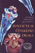 Kniha: Postavte si čínského draka (Jan Balej, Pavel Šust a Zlata Černá). DharmaGaia, 2001 Kniha: Postavte si čínského draka (Jan Balej, Pavel Šust a Zlata Černá). DharmaGaia, 2001