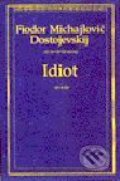 Kniha: Idiot (Fiodor Michajlovič Dostojevskij). Ikar, 2001 Kniha: Idiot (Fiodor Michajlovič Dostojevskij). Ikar, 2001