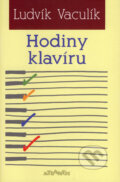Kniha: Hodiny klavíru (Ludvík Vaculík). Atlantis, 2008 Kniha: Hodiny klavíru (Ludvík Vaculík). Atlantis, 2008