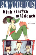 Kniha: Klub starých mládenců (P.G. Wodehouse). Vyšehrad, 2007 Kniha: Klub starých mládenců (P.G. Wodehouse). Vyšehrad, 2007