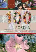 Kniha: 100 rostlin, které byste měli znát (David Průša a Monika Průšová). CPRESS, 2007 Kniha: 100 rostlin, které byste měli znát (David Průša a Monika Průšová). CPRESS, 2007