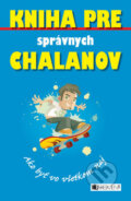 Kniha: Kniha pre správnych chalanov (Dominique Enrightová a Guy Macdonald). Fragment, 2007 Kniha: Kniha pre správnych chalanov (Dominique Enrightová a Guy Macdonald). Fragment, 2007