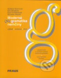 Kniha: Moderná gramatika nemčiny (Eva Berglová, Eva Formánková, Miroslav Mašek a Ružena Kozmová). Fraus, 2003 Kniha: Moderná gramatika nemčiny (Eva Berglová, Eva Formánková, Miroslav Mašek a Ružena Kozmová). Fraus, 2003