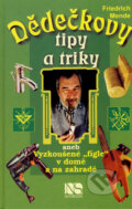 Kniha: Dědečkovy tipy a triky (Friedrich Mende). NS Svoboda, 2003 Kniha: Dědečkovy tipy a triky (Friedrich Mende). NS Svoboda, 2003