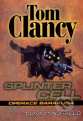 Kniha: Splinter Cell (Tom Clancy). BB/art, 2007 Kniha: Splinter Cell (Tom Clancy). BB/art, 2007