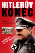 Kniha: Hitlerův konec (Anton Joachimsthaler). Naše vojsko CZ, 2007 Kniha: Hitlerův konec (Anton Joachimsthaler). Naše vojsko CZ, 2007