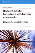 Kniha: Diabetes mellitus - komplikace a přidružená onemocnění (Jaroslav Rybka). Grada, 2007 Kniha: Diabetes mellitus - komplikace a přidružená onemocnění (Jaroslav Rybka). Grada, 2007