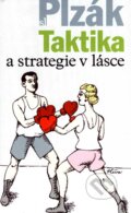 Kniha: Taktika a strategie v lásce (Miroslav Plzák). Motto, 2007 Kniha: Taktika a strategie v lásce (Miroslav Plzák). Motto, 2007