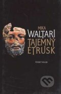 Kniha: Tajemný Etrusk (Mika Waltari). Český klub, 2007 Kniha: Tajemný Etrusk (Mika Waltari). Český klub, 2007