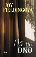 Kniha: Až na dno (Joy Fielding). Ikar CZ, 2006 Kniha: Až na dno (Joy Fielding). Ikar CZ, 2006