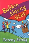 Kniha: Babkin slávny útek (Jeremy Strong). Slovart, 2007 Kniha: Babkin slávny útek (Jeremy Strong). Slovart, 2007