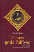 Kniha: Testament grófa Pálffyho (Marián Krčík). Matica slovenská, 2007 Kniha: Testament grófa Pálffyho (Marián Krčík). Matica slovenská, 2007