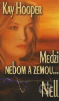 Kniha: Medzi nebom a zemou - Nell (Kay Hooper). Wist, 2004 Kniha: Medzi nebom a zemou - Nell (Kay Hooper). Wist, 2004