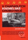 Kniha: V chapadlech kremelské chobotnice (Antonín Benčík). Mladá fronta, 2007 Kniha: V chapadlech kremelské chobotnice (Antonín Benčík). Mladá fronta, 2007