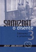 Kniha: Samizdat o disente 3 (Jozef Jablonický). Kalligram, 2007 Kniha: Samizdat o disente 3 (Jozef Jablonický). Kalligram, 2007