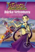 Kniha: W.I.T.C.H. - Búrka Vetromoru (Cecilie Eken). Egmont SK, 2007 Kniha: W.I.T.C.H. - Búrka Vetromoru (Cecilie Eken). Egmont SK, 2007