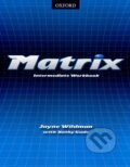 Kniha: Matrix - Intermediate Workbook (Jayne Wildman a Kathy Gude). Oxford University Press, 2007 Kniha: Matrix - Intermediate Workbook (Jayne Wildman a Kathy Gude). Oxford University Press, 2007
