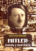 Kniha: Hitler člověk a vojevůdce (Percy Ernst Schramm). Deus, 2003 Kniha: Hitler člověk a vojevůdce (Percy Ernst Schramm). Deus, 2003