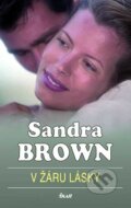 Kniha: V žáru lásky (Sandra Brown). Ikar CZ, 2007 Kniha: V žáru lásky (Sandra Brown). Ikar CZ, 2007