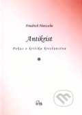 Kniha: Antikrist (Friedrich Nietzsche). IRIS, 2007 Kniha: Antikrist (Friedrich Nietzsche). IRIS, 2007