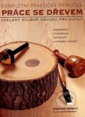 Kniha: Práce se dřevem (Stephen Corbett). Rebo, 2003 Kniha: Práce se dřevem (Stephen Corbett). Rebo, 2003