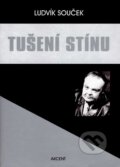 Kniha: Tušení stínu (Ludvík Souček), 2007 Kniha: Tušení stínu (Ludvík Souček), 2007