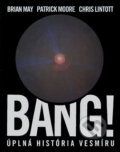 Kniha: Bang! Úplná história vesmíru (Brian May, Chris Lintott, Hannah Wakeford a Patrick Moore). Slovart, 2007 Kniha: Bang! Úplná história vesmíru (Brian May, Chris Lintott, Hannah Wakeford a Patrick Moore). Slovart, 2007