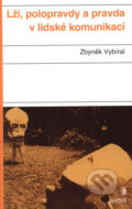 Lži, polopravdy a pravda v lidské komunikaci - Zbyněk Vybíral, Portál, 2003
