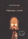 Kniha: Odpustky z Assisi (Joseph Ratzinger - Benedikt XVI.). Serafín, 2006 Kniha: Odpustky z Assisi (Joseph Ratzinger - Benedikt XVI.). Serafín, 2006