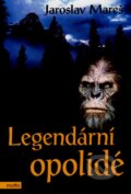 Kniha: Legendární opolidé (Jaroslav Mareš). Motto, 2007 Kniha: Legendární opolidé (Jaroslav Mareš). Motto, 2007