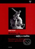 Kniha: Mediální zlo - mýty a realita (Adam Suchý). Triton, 2007 Kniha: Mediální zlo - mýty a realita (Adam Suchý). Triton, 2007
