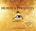 Kniha: Mumie a pyramidy (Joyce Tyldesley). Metafora, 2007 Kniha: Mumie a pyramidy (Joyce Tyldesley). Metafora, 2007