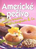 Kniha: Americké pečivo (Svojtka&Co.). Svojtka&Co., 2007 Kniha: Americké pečivo (Svojtka&Co.). Svojtka&Co., 2007